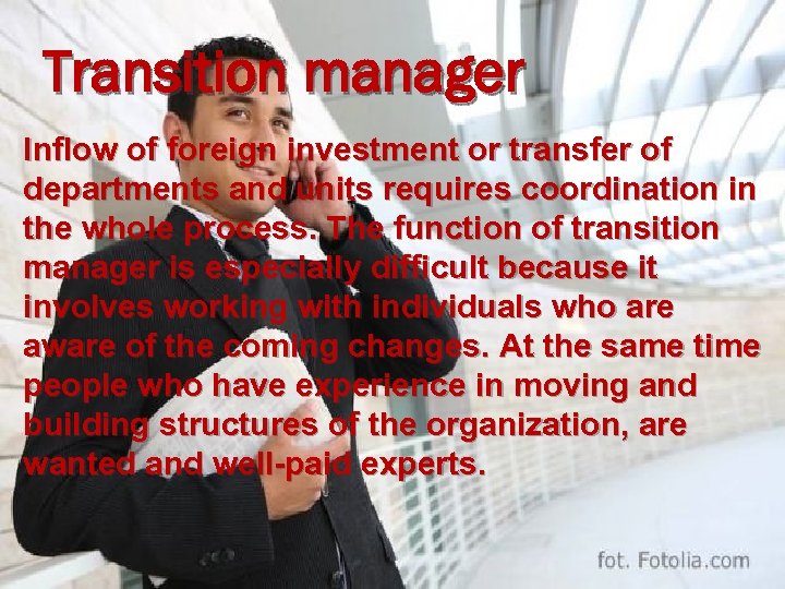 Transition manager Inflow of foreign investment or transfer of departments and units requires coordination