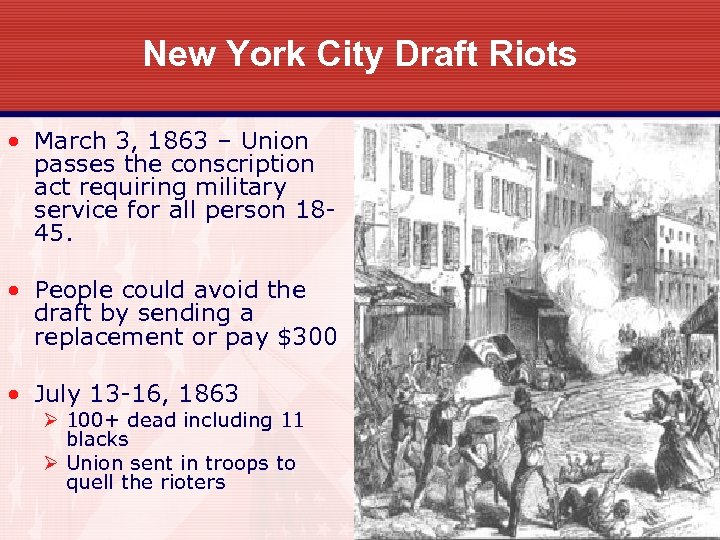 New York City Draft Riots • March 3, 1863 – Union passes the conscription