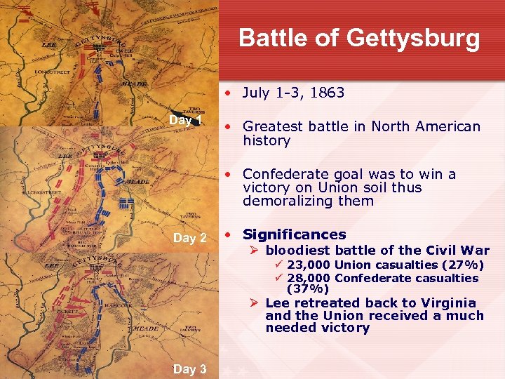 Battle of Gettysburg • July 1 -3, 1863 Day 1 • Greatest battle in