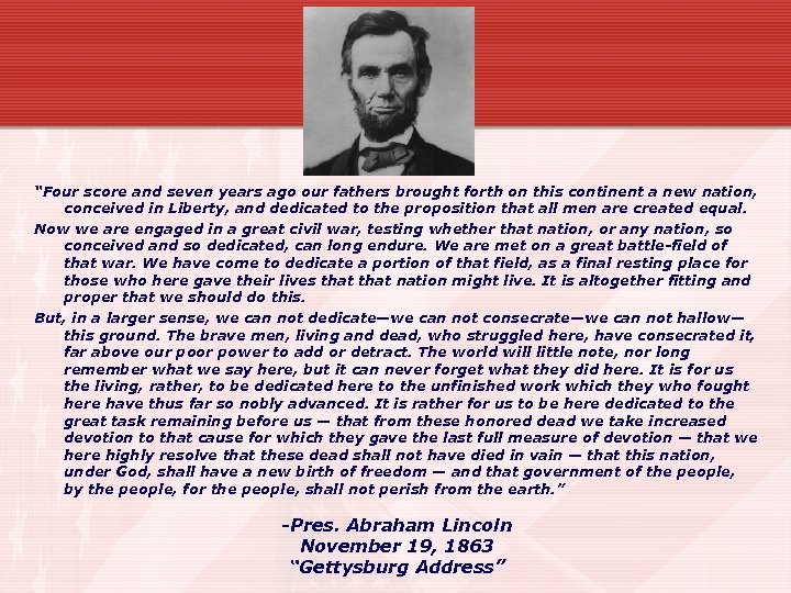 “Four score and seven years ago our fathers brought forth on this continent a