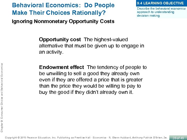 Behavioral Economics: Do People Make Their Choices Rationally? 9. 4 LEARNING OBJECTIVE Describe the