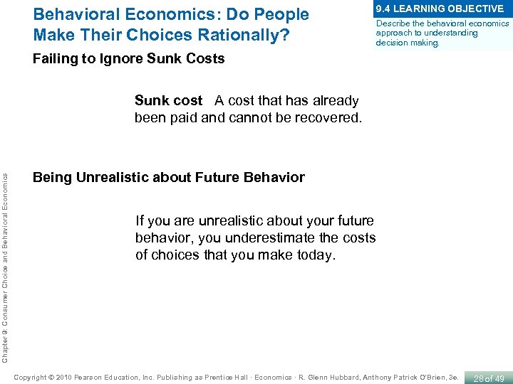 Behavioral Economics: Do People Make Their Choices Rationally? 9. 4 LEARNING OBJECTIVE Describe the