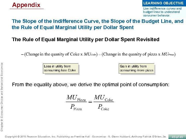 Appendix LEARNING OBJECTIVE Use indifference curves and budget lines to understand consumer behavior. The