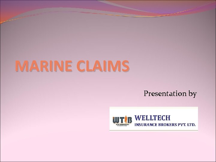 MARINE CLAIMS Presentation by 