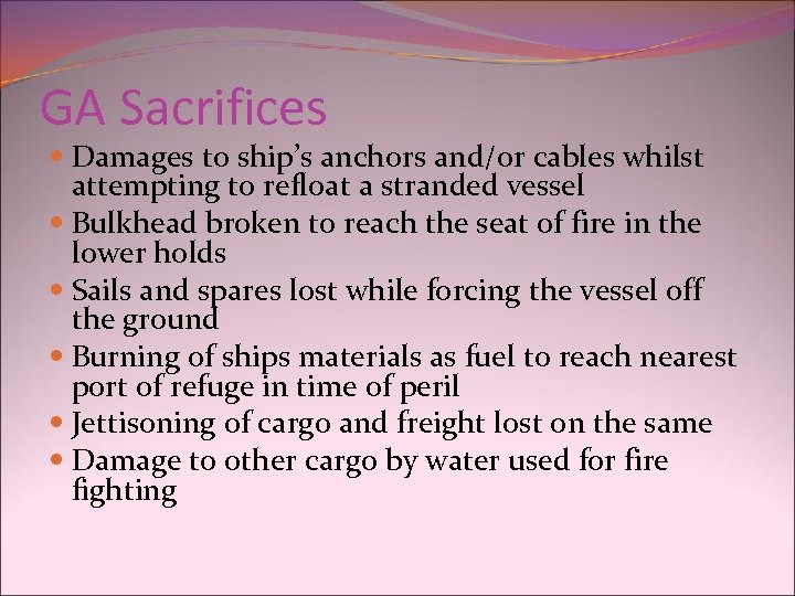 GA Sacrifices Damages to ship’s anchors and/or cables whilst attempting to refloat a stranded