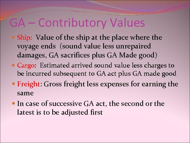 GA – Contributory Values Ship: Value of the ship at the place where the