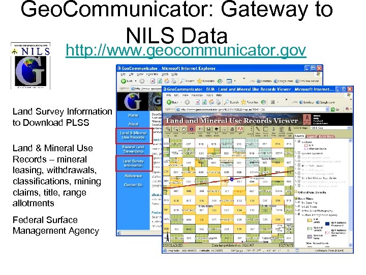 Geo. Communicator: Gateway to NILS Data http: //www. geocommunicator. gov Land Survey Information to