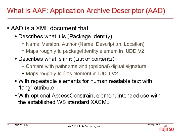 What is AAF: Application Archive Descriptor (AAD) • AAD is a XML document that