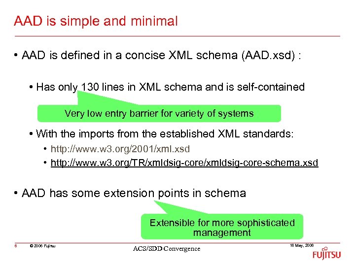 AAD is simple and minimal • AAD is defined in a concise XML schema