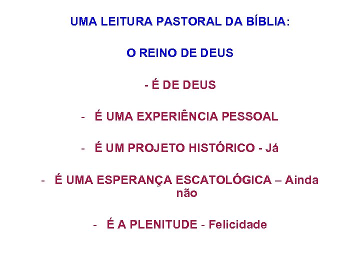 UMA LEITURA PASTORAL DA BÍBLIA: O REINO DE DEUS - É UMA EXPERIÊNCIA PESSOAL