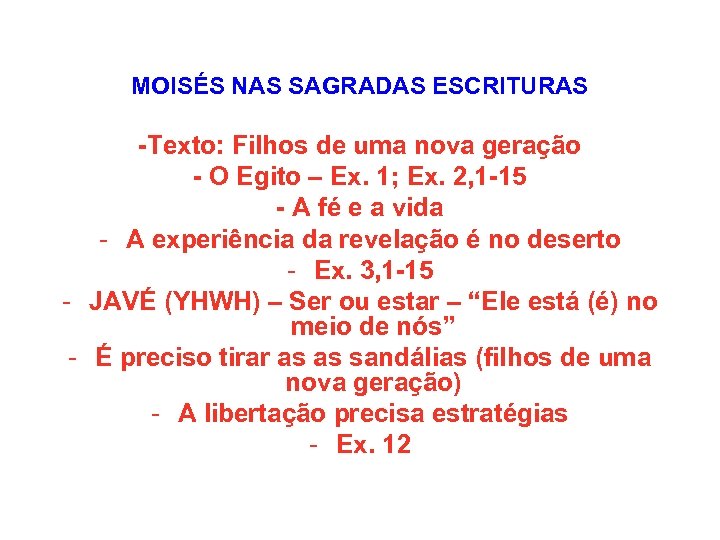 MOISÉS NAS SAGRADAS ESCRITURAS -Texto: Filhos de uma nova geração - O Egito –