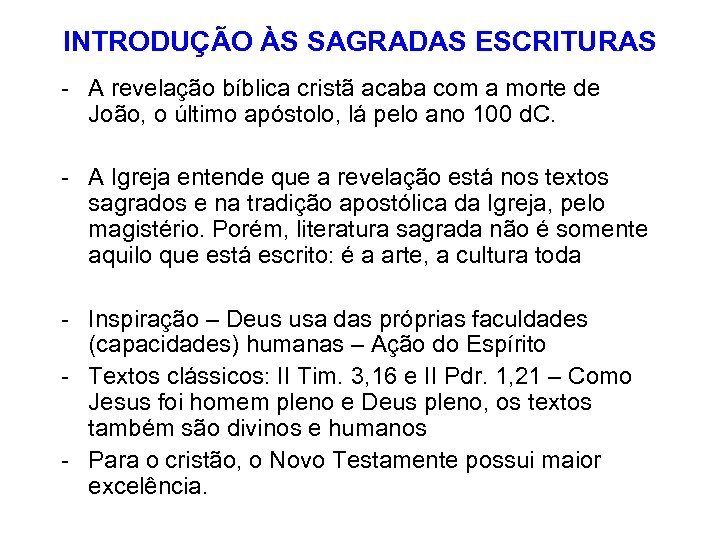 INTRODUÇÃO ÀS SAGRADAS ESCRITURAS - A revelação bíblica cristã acaba com a morte de