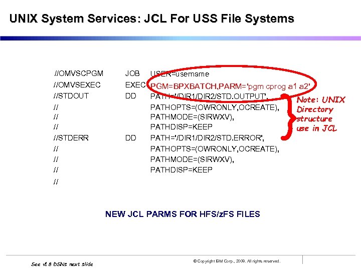 UNIX System Services: JCL For USS File Systems //OMVSCPGM JOB //OMVSEXEC //STDOUT // //STDERR