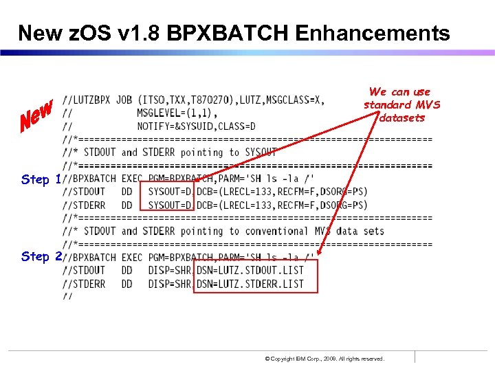 New z. OS v 1. 8 BPXBATCH Enhancements We can use standard MVS datasets