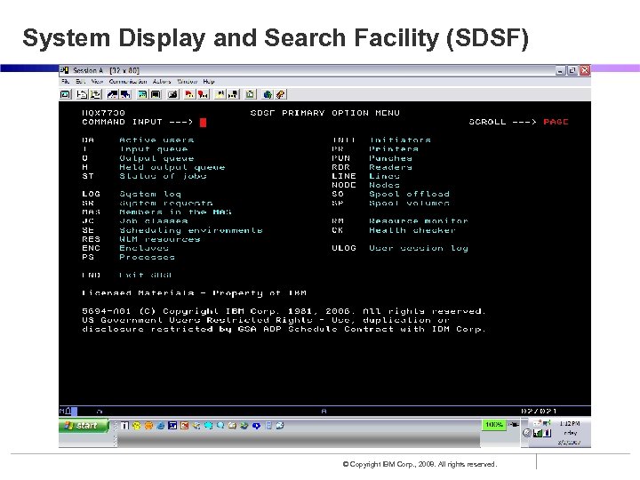 System Display and Search Facility (SDSF) © Copyright IBM Corp. , 2008. All rights