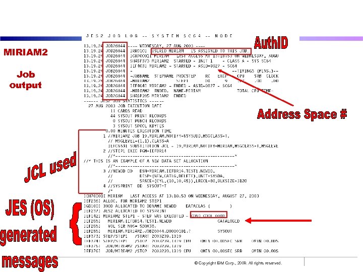 MIRIAM 2 Job output © Copyright IBM Corp. , 2008. All rights reserved. 