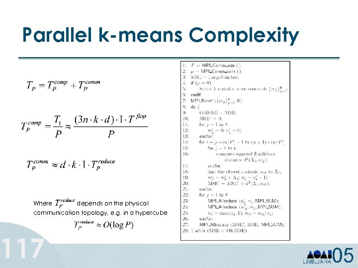 Parallel k-means Complexity Where depends on the physical communication topology, e. g. in a