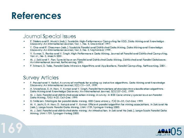 References 169 Journal Special Issues • • • P. Stolorz and R. Musick (eds.