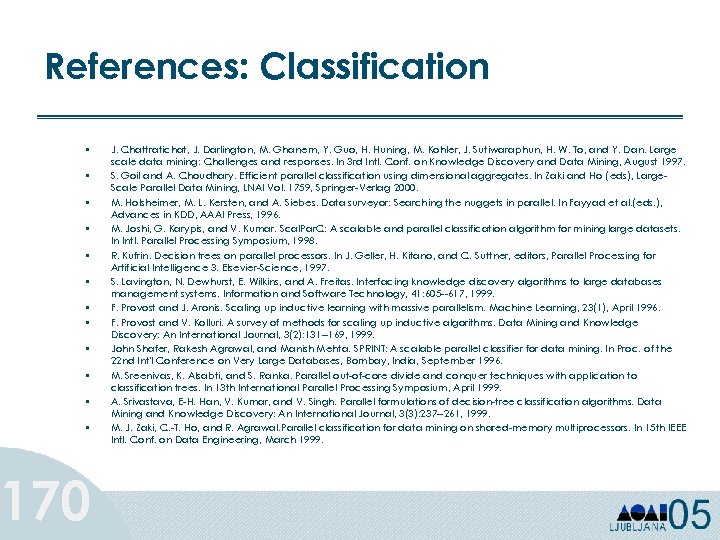 References: Classification • • • 170 J. Chattratichat, J. Darlington, M. Ghanem, Y. Guo,