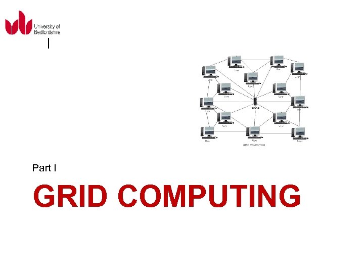 Part I GRID COMPUTING 