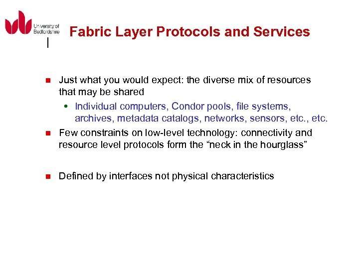 Fabric Layer Protocols and Services n n n Just what you would expect: the