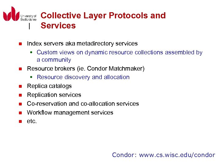 Collective Layer Protocols and Services n n n n Index servers aka metadirectory services