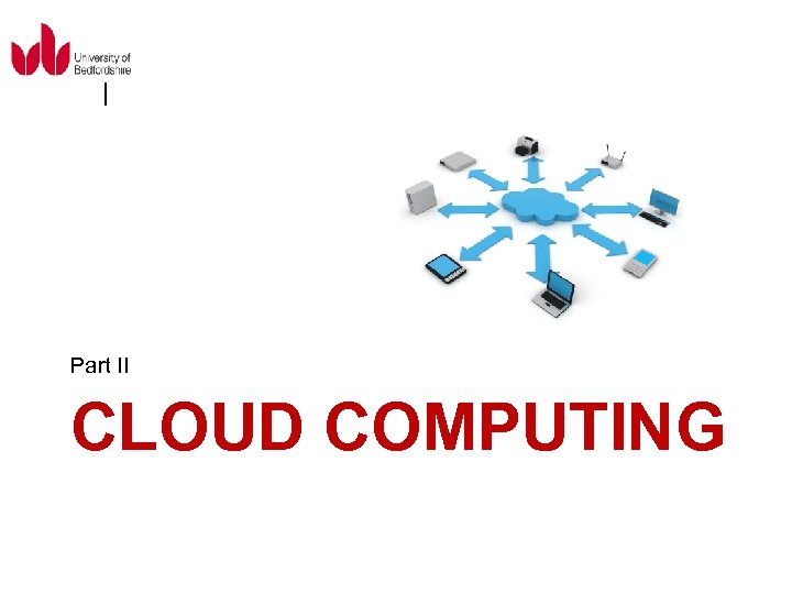 Part II CLOUD COMPUTING 