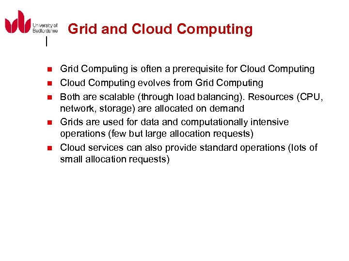 Grid and Cloud Computing n n n Grid Computing is often a prerequisite for