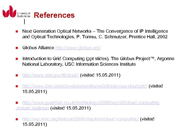 References n Next Generation Optical Networks – The Convergence of IP Intelligence and Optical
