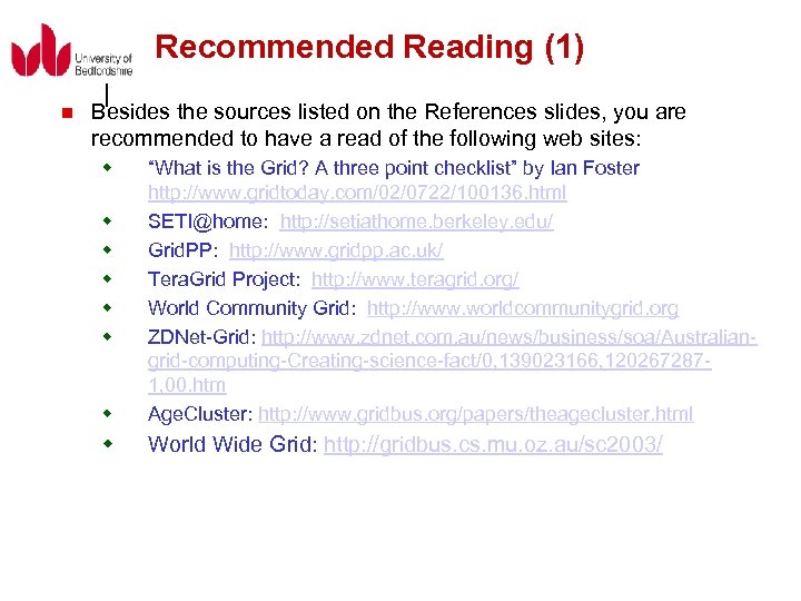 Recommended Reading (1) n Besides the sources listed on the References slides, you are