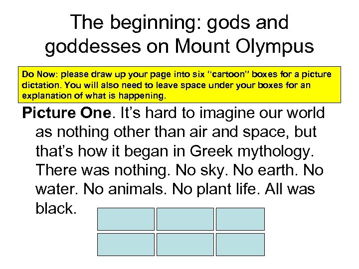 The beginning: gods and goddesses on Mount Olympus Do Now: please draw up your