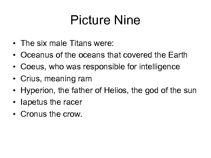 Picture Nine • • The six male Titans were: Oceanus of the oceans that