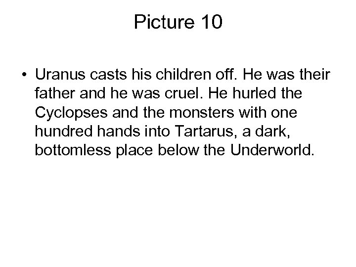 Picture 10 • Uranus casts his children off. He was their father and he