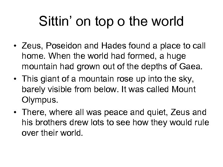 Sittin’ on top o the world • Zeus, Poseidon and Hades found a place