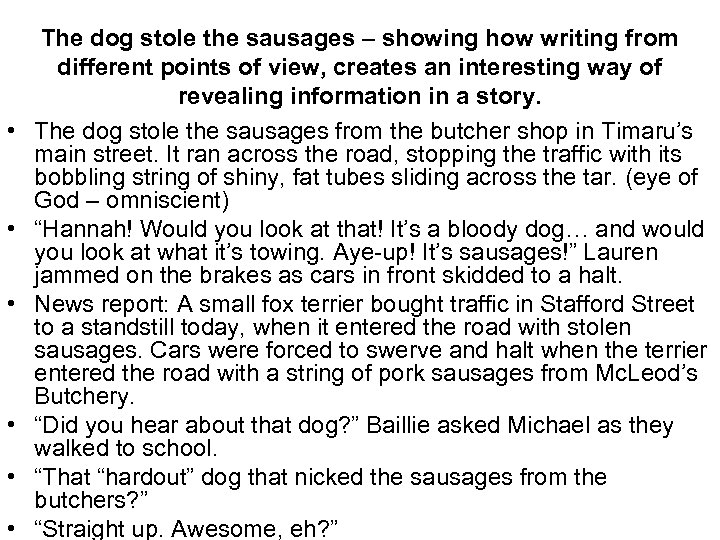  • • • The dog stole the sausages – showing how writing from