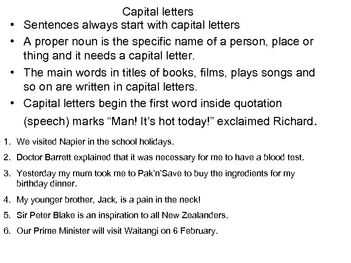  • • Capital letters Sentences always start with capital letters A proper noun