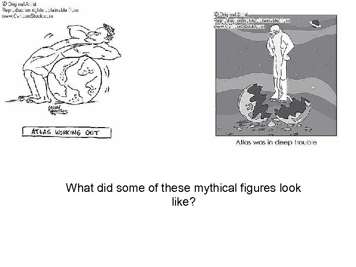 What did some of these mythical figures look like? 