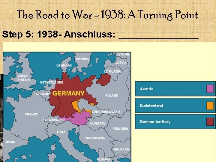The Road to War - 1938: A Turning Point Step 5: 1938 - Anschluss: