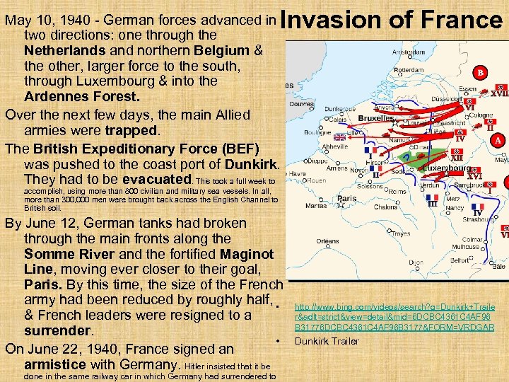 Invasion of France May 10, 1940 - German forces advanced in two directions: one