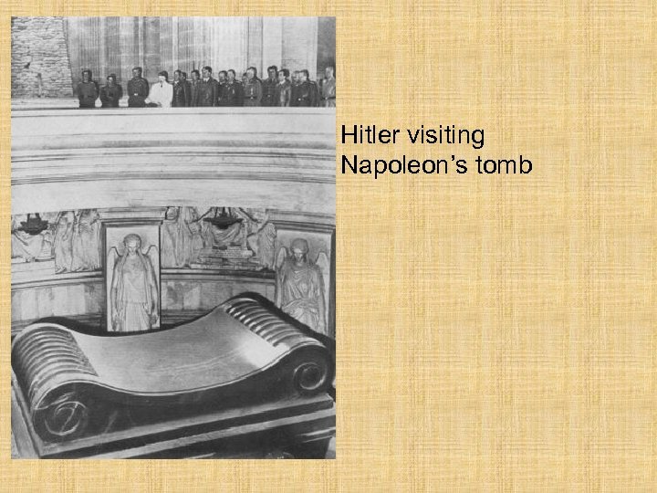 Hitler visiting Napoleon’s tomb 