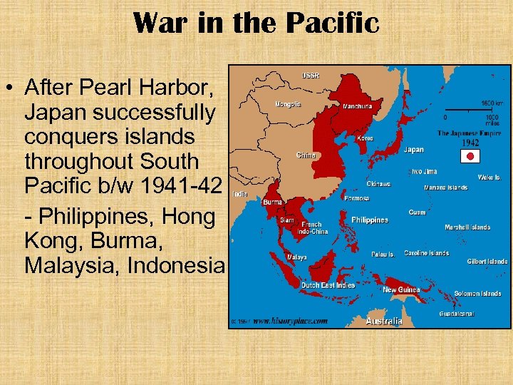War in the Pacific • After Pearl Harbor, Japan successfully conquers islands throughout South