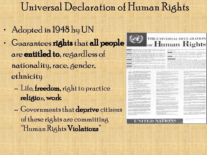 Universal Declaration of Human Rights • Adopted in 1948 by UN • Guarantees rights