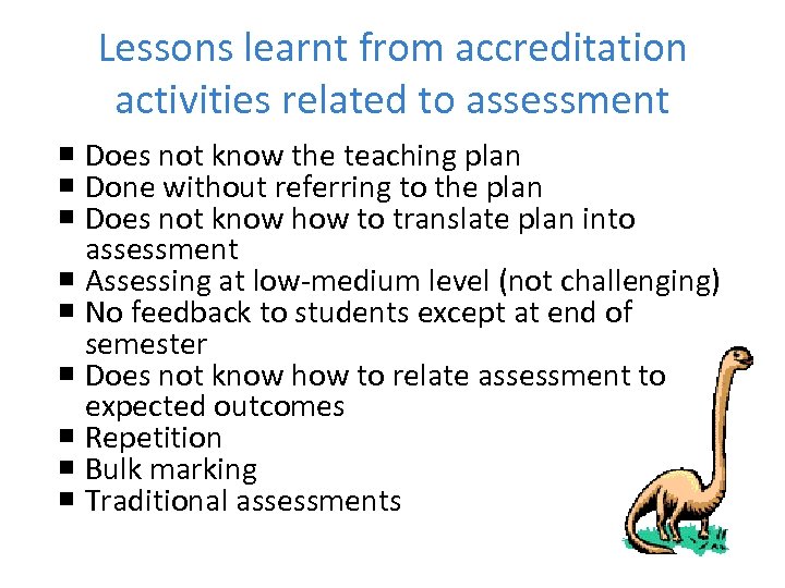 Lessons learnt from accreditation activities related to assessment Does not know the teaching plan