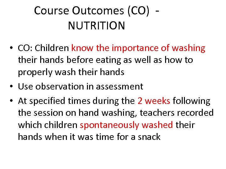Course Outcomes (CO) NUTRITION • CO: Children know the importance of washing their hands