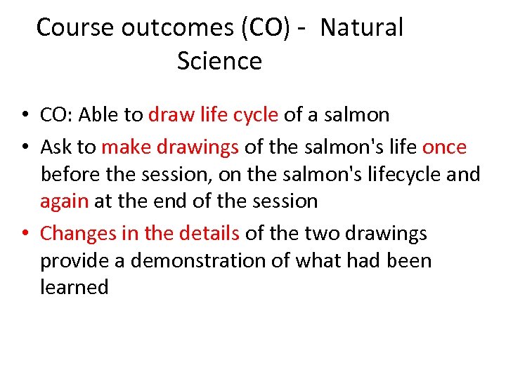 Course outcomes (CO) - Natural Science • CO: Able to draw life cycle of