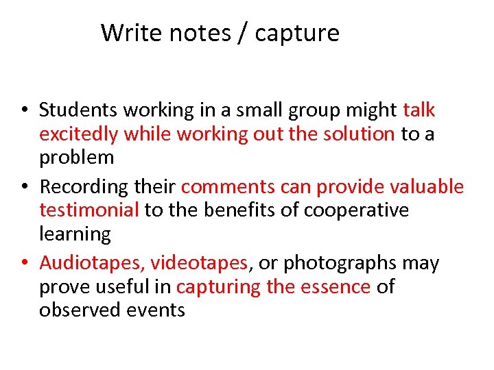Write notes / capture • Students working in a small group might talk excitedly