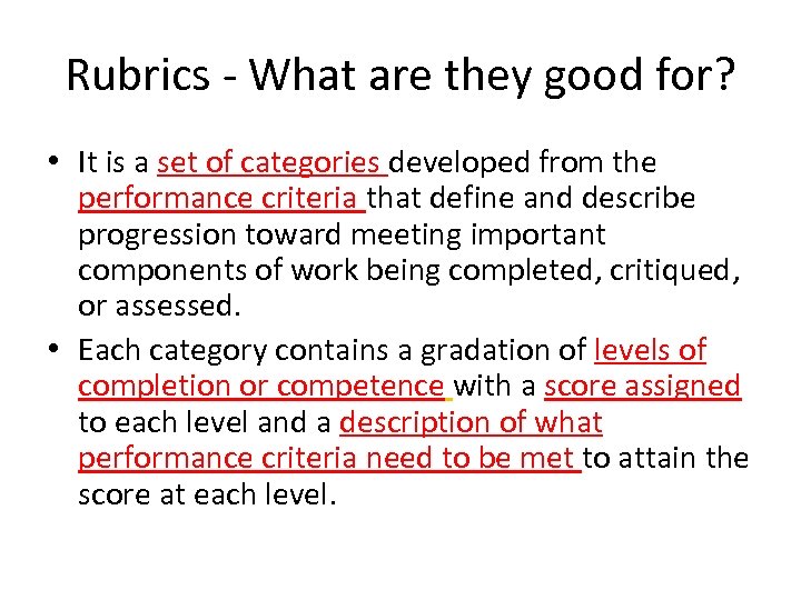 Rubrics - What are they good for? • It is a set of categories