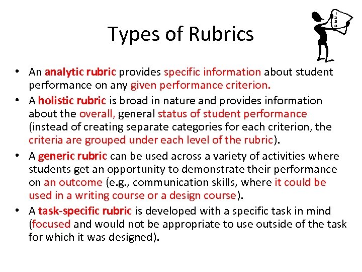 Types of Rubrics • An analytic rubric provides specific information about student performance on