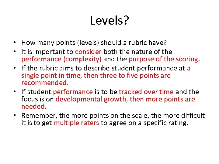 Levels? • How many points (levels) should a rubric have? • It is important