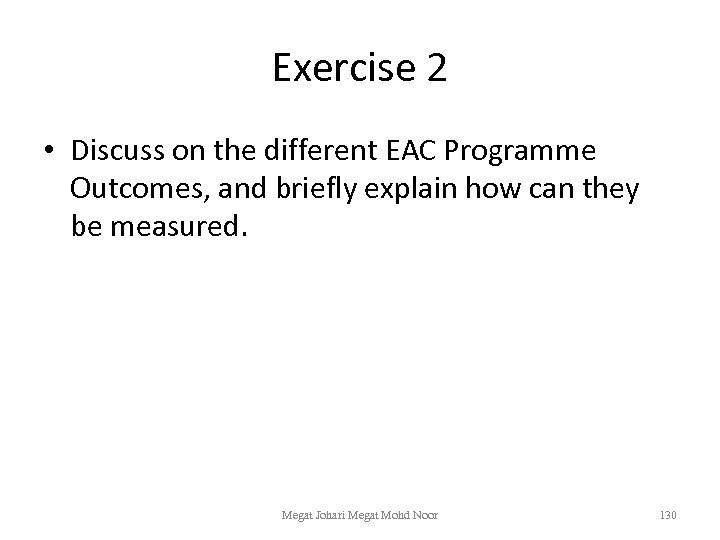 Exercise 2 • Discuss on the different EAC Programme Outcomes, and briefly explain how